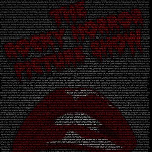 May include: Black poster with red text forming a stylized mouth. The background is filled with small text in red and white. The poster features the text "ROCKY HORROR PICTURE SHOW".