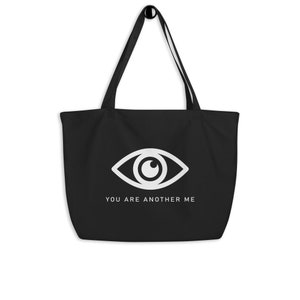 you are another me | large organic tote bag | black