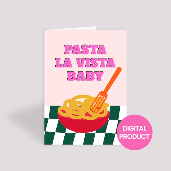 Pasta la Vista Geburtstagskarte, Italienische Spaghetti Grußkarte für Pasta-Liebhaber, Italienisches Essen Grußkarte, Geburtstagskarte, Karte für Sie