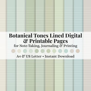 May include: Digital printable pages with a botanical tones design. The pages are lined and available in A4 and US Letter sizes. The image includes text that reads "Botanical Tones Lined Digital & Printable Pages for Note-Taking, Journaling & Printing."