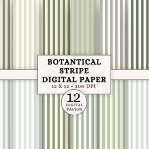 May include: A collection of twelve digital papers featuring vertical stripes in various shades of green, white, and beige. A central rectangular label displays the text BOTANTICAL STRIPE DIGITAL PAPER 12 X 12 300 DPI and 12 DIGITAL PAPERS.