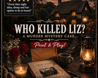 May include: A murder mystery game titled Who Killed Liz? A Murder Mystery Case... Print & Play! The image features a case file, a confidential envelope, a mug, a lit lantern, a candle, and red roses. Text includes a five-star review and game details.