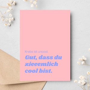 Grußkarte Krebs ist uncool || lustige  Postkarte für Krebspatienten || humorvolle Genesungswünsche || Sprüche Schicksalsschlag