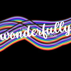 May include: A colorful rainbow design with the text "I am wonderfully made" in white lettering.