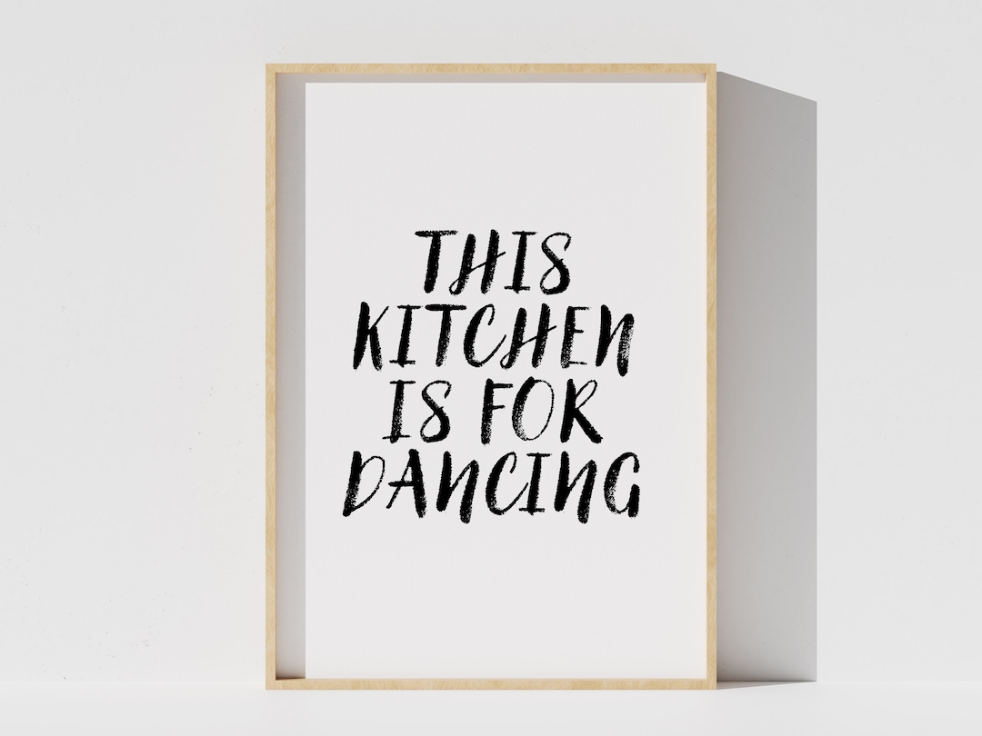 This Kitchen is for Dancing Printable Poster Black and White - Etsy