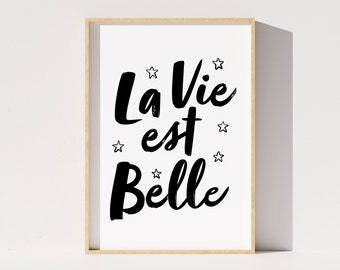 La Vie Est Belle digitale print, Frans citaat afdrukbaar, Franse muurkunst, zwart-wit interieur, het leven is mooi, Instant Download
