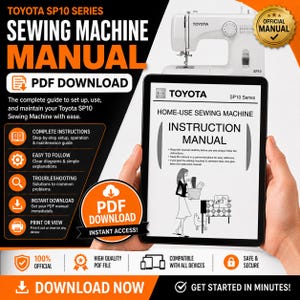 Puede incluir: Un manual de instrucciones digital para la máquina de coser Toyota serie SP10 en una pantalla de tableta. La portada muestra el texto Home-Use Sewing Machine Instruction Manual, un dibujo lineal de una persona y un icono de descarga de PDF.