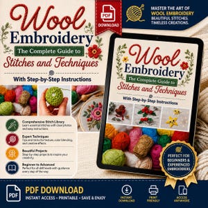 May include: A digital PDF download titled Wool Embroidery: The Complete Guide to Stitches and Techniques. The cover features colourful yarn balls, embroidered floral patterns, and step-by-step instructions for beginners and advanced crafters.