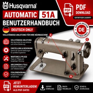 以下が含まれることがあります： ドイツ語のHusqvarna Automatic 51Aミシンユーザーマニュアル。マニュアルはPDFダウンロードで利用でき、使用、メンテナンス、トラブルシューティングの手順が含まれています。画像にはミシン自体も表示されています。