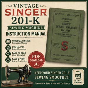 May include: Vintage Singer 201-K sewing machine instruction manual. The image features a vintage sewing machine, a green instruction booklet, and text that reads "PDF Download". The manual is available as a digital PDF.