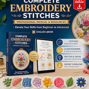 以下が含まれることがあります： Complete Embroidery Stitchesというタイトルの刺繍デジタルガイド。本の表紙と、ステップバイステップのステッチ図が表示されたタブレットが写っています。画像には色とりどりの刺繍糸と花の刺繍のサンプルが含まれています。