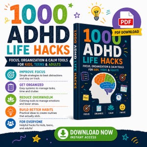 May include: A digital book cover titled 1000 ADHD LIFE HACKS: FOCUS, ORGANIZATION & CALM TOOLS FOR KIDS, TEENS & ADULTS. The dark blue cover features a colorful brain illustration, icons for focus, organization, and calm, and a PDF download badge.