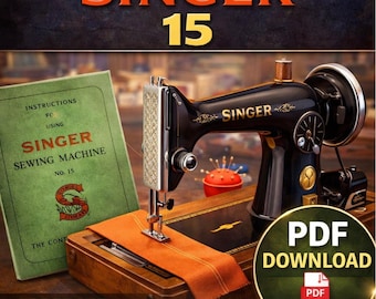 May include: Image of a Singer 15 sewing machine with a wooden base, orange fabric, and a green instruction manual. The image includes the text "Instructions for Singer 15" and "PDF Download Instant!" with checkmarks for operate, adjust, and maintain.