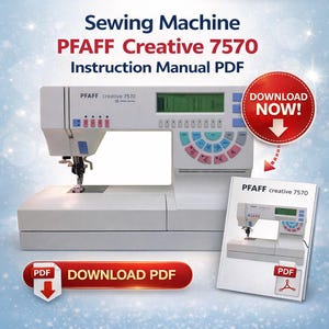 Op de afbeelding: Een witte PFAFF Creative 7570 naaimachine met een digitaal display en bedieningsknoppen. De afbeelding bevat een PDF-handleiding en een rode knop met de tekst "DOWNLOAD NU!"