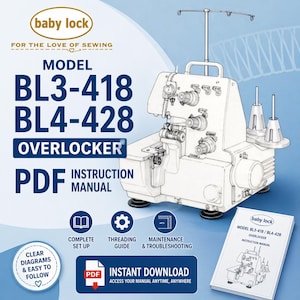 May include: A white Baby Lock BL3-418 / BL4-428 overlocker sewing machine with a PDF instruction manual. The image includes text that says "For the love of sewing", "Instant Download", and "Clear diagrams & easy to follow".
