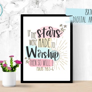 If The Stars Were Made To Worship So Will I | Digital Art Print | Wall Art | Encouraging Word Art | Gift For Her