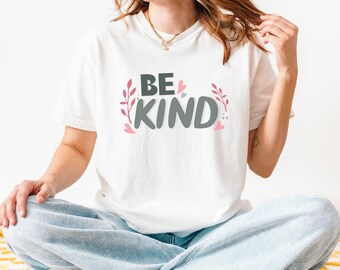 Be Kind Garment-Dyed T-shirt, Women's Graphic T-shirt, Graphic Tee