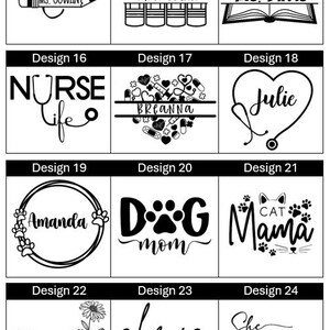 May include: A set of 24 different designs for tumblers. The designs include a pencil, a book, a stethoscope, a paw print, a flower, and text. The text includes "Nurse Life", "Dog Mom", "Cat Mama", "She Believed She Could... So She Did", "She Is Strong, Brave, Fierce, Full of Fire", and "She Motivates, Inspires, Empowers, She Is Me I Am She".