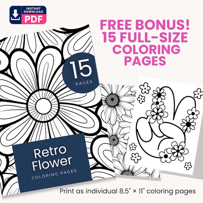 May include: A digital collection of printable coloring pages featuring black and white line art of flowers and a peace sign. The text reads: Instant Download PDF, Free Bonus! 15 Full-Size Coloring Pages, 15 Pages, Retro Flower Coloring Pages, Print as individual 8.5" x 11" coloring pages.
