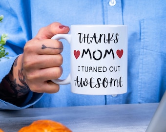 Thanks Mom Coffee Mug, Mother's Day Gift, 11/15oz Ceramic