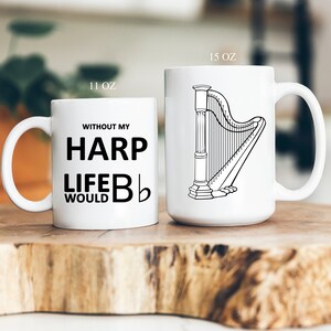 Without My Harp Mug, Music Gifts, Coffee Mug Gifts, Music Mug, Life Would B Flat Coffee Mug, Gifts for the Music Lover, Harp Gifts