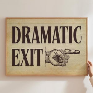 Dramatic Exit Hallway Wall Art Print, Vintage Old Home Decor, Funny Entryway Poster, Trendy Wall Art, Retro Typography Art, Digital Download