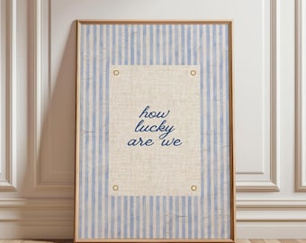How Lucky Are We Print Trendy Aesthetic Home Decor Navy Blue Typography Poster Positive Wall Art Vintage Aesthetic DIGITAL Dorm decor