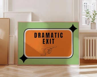 Dramatic Exit Hallway Wall Art Print, Home Decor, Funny Entryway Poster, Trendy Wall Art, Retro Wall Art, Typography Art, Digital Download