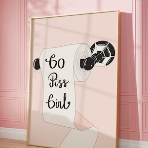 Go Piss Girl Trendy Wall Art Cute Bathroom Wall Print Aesthetic Retro Print Pink Girly Dorm Wall Decor Pink Vintage Art Restroom Wall Decor