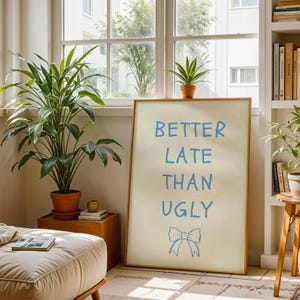 Better Late Than Ugly  Girly Wall Art Makeup Print Preppy Poster Quote Print Teen Girl Wall Art Cute Room Decor Light Blue Digital Download