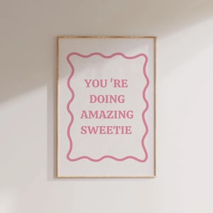 You're Doing Amazing Sweetie Print Trendy Wall Art Preppy Aesthetic Prints Girly Room Decor Pink Dorm Room Retro Print Trendy Printable Art