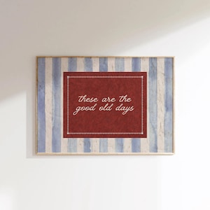 These Are The Good Old Days Print Inspirational Family Wall Art Horizontal Happy Positive Quote Motivational Vintage Decor Digital Download