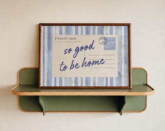 So Good To Be Home UNFRAMED Print  Trendy Postcard Wall Art Coastal Typography Handwritten Vintage Beach House Aesthetic Decor Summer Art