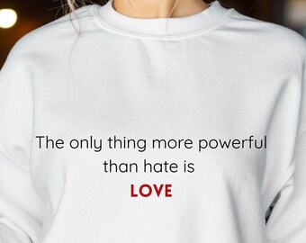 Only thing that that is more powerful than hate is love shirt benito bowl halftime show| cozy trendy sweatshirt | bookish