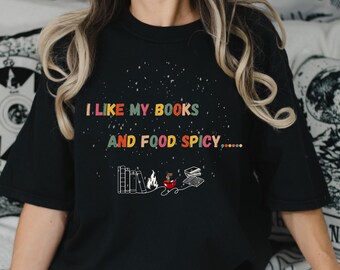 Unisex I like my book spicy Tshirt Bookish shirt Romance Book Lovers Book lovers Teachers Librarians Gifts for her Book Merch Readers