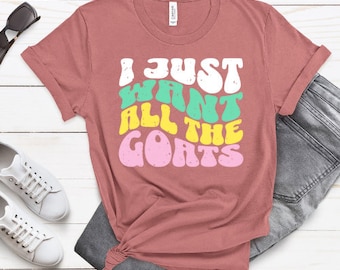 I Just want all the goats T-Shirt Goat lover Crazy Goat Lady, Goat mama, Goat Mom, Goat Lover Gift, Goat Owner Gift, Goat Gift, Goat Farmer