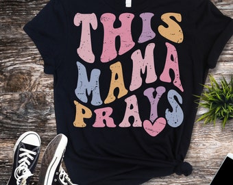 This Mama Prays Shirt Personalized Kids name, Praying Mama, Mama Shirt, Christian Shirt, Christian Mom, Praying Mother, Mothers day Gift