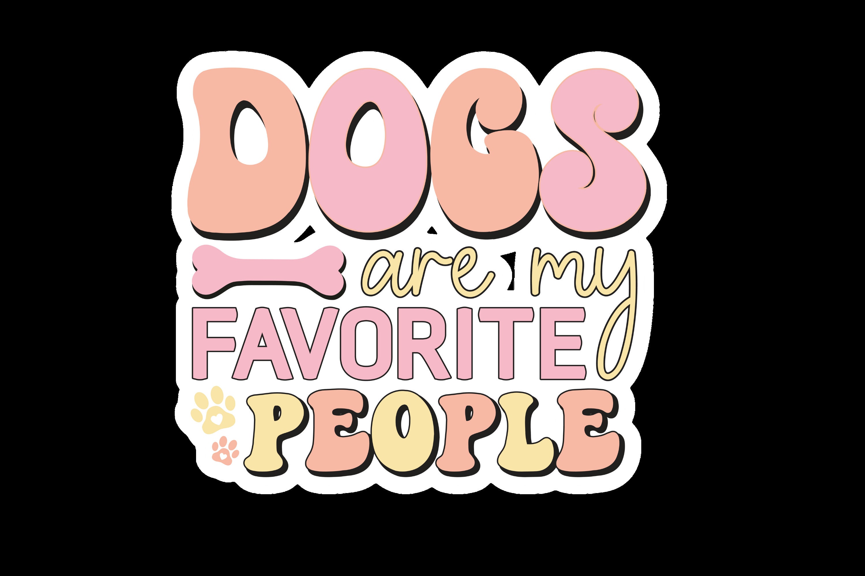 Cute PRINTABLE Dogs Are My Favorite People Sticker Svg for Cricut ...