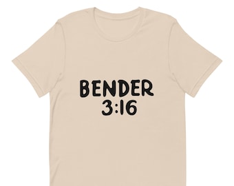 May include: A light tan t-shirt with the words "BENDER 3:16" printed in bold black letters. The shirt is made of a soft material and has a crew neck.