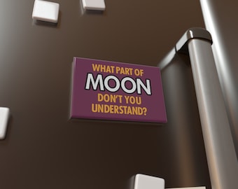 Futurama What Part of Moon Don't You Understand? Button Magnet (1 pc) - Luna Park
