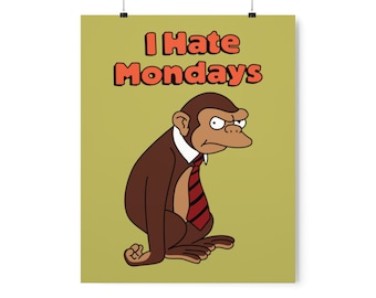 Pósteres mate premium de I Hate Mondays Monkey de Futurama