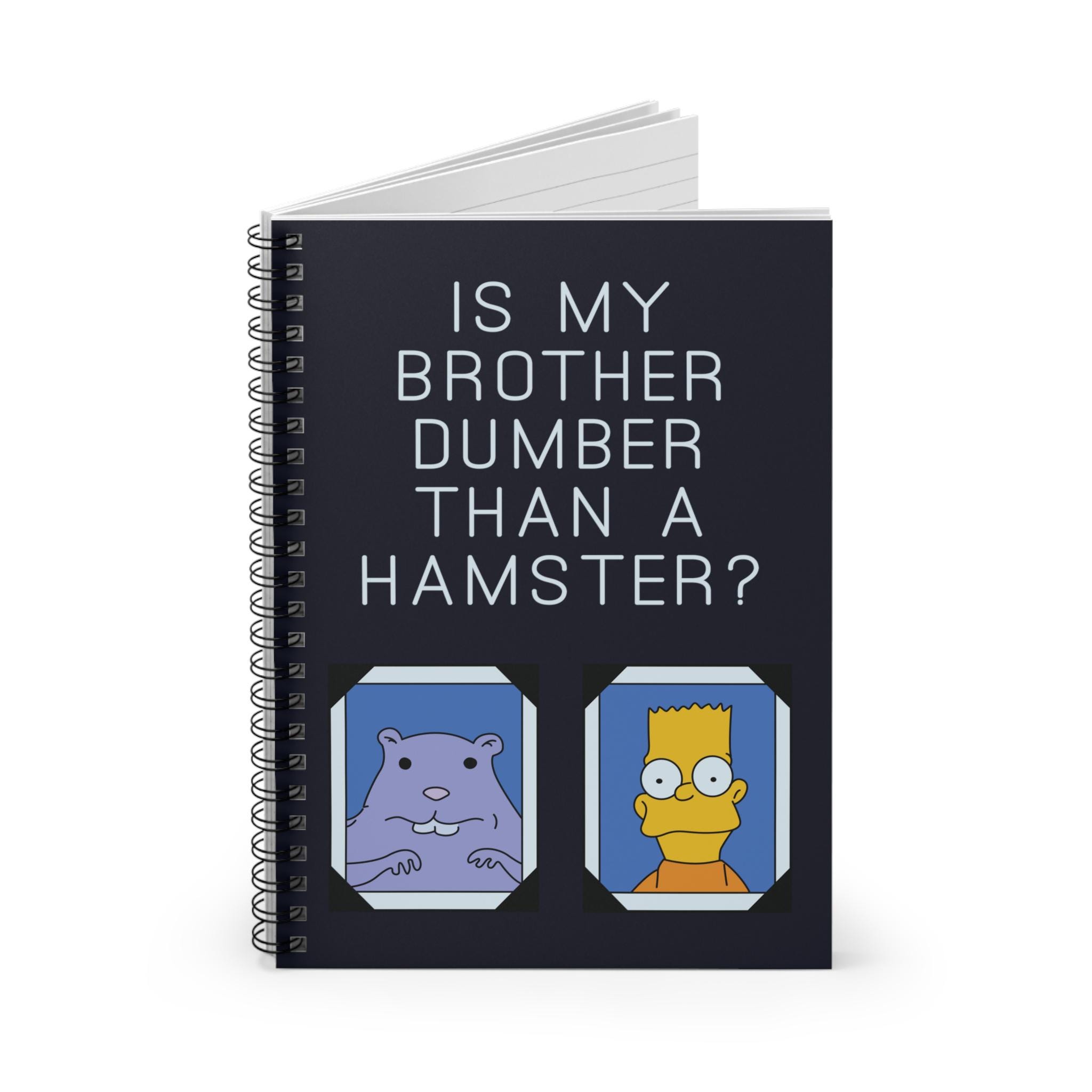 Simpsons Is My Brother Dumber Than A Hamster Spiral Notebook - Ruled Line