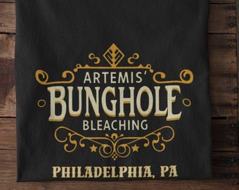 Always Sunny Artemis Bunghole Bleaching T-Shirt: Funny Philly Merch