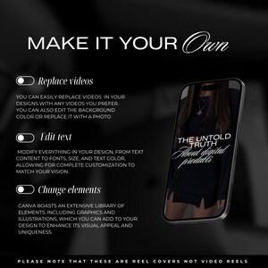 May include: A black and white graphic design with the text "MAKE IT YOUR OWN" in white.  Three white toggle switches with the text "Replace videos", "Edit text", and "Change elements" are shown.  Below each toggle switch is a description of the feature.  The image also shows a black smartphone with a white graphic design that says "THE UNTOLD TRUTH About digital products".