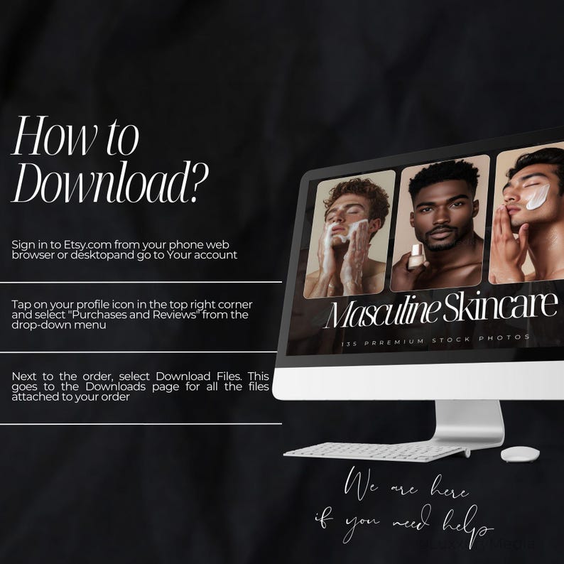 May include: A computer screen displaying a website with the text "Masculine Skincare 135 Premium Stock Photos". The website features three images of men with different skin tones, each with a different skincare product on their face. The text "How to Download?" is displayed above the computer screen, with instructions on how to download the photos. The text "We are here if you need help" is displayed below the computer screen.
