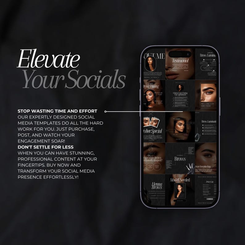 May include: A black smartphone displaying a grid of social media posts with a dark aesthetic. The posts feature images of eyebrows, makeup, and text about brow services. The text "Elevate Your Socials" is at the top of the image.