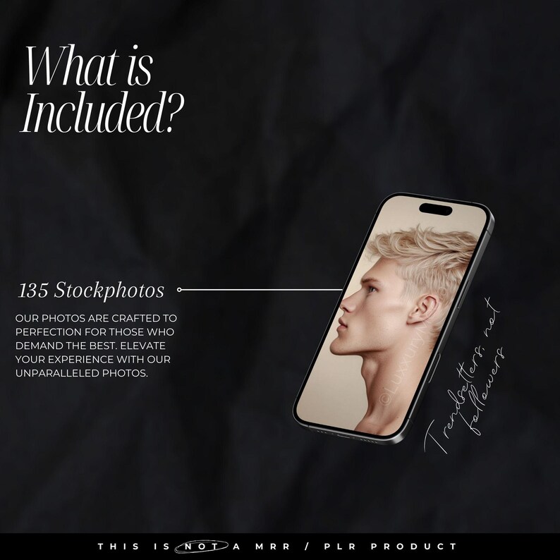 May include: A black and white image of a man's face on a smartphone screen. The text "Trendsetters, not followers" is written on the right side of the screen. The text "135 Stockphotos" is written at the top of the image. The text "OUR PHOTOS ARE CRAFTED TO PERFECTION FOR THOSE WHO DEMAND THE BEST. ELEVATE YOUR EXPERIENCE WITH OUR UNPARALLELED PHOTOS." is written below the text "135 Stockphotos". The text "THIS IS NOT A MRR / PLR PRODUCT" is written at the bottom of the image.