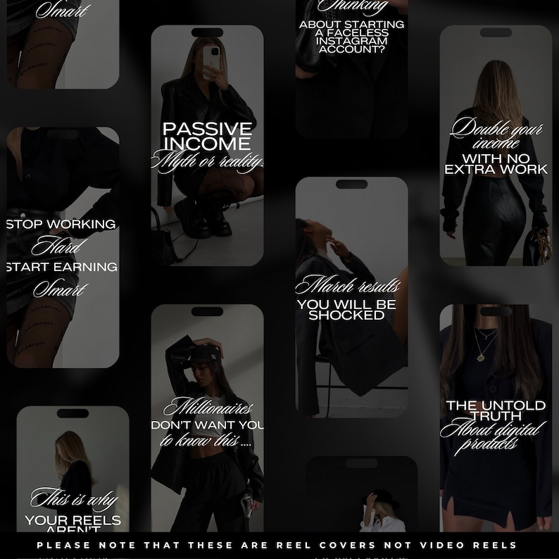 May include: Nine black and white Instagram reel covers with text overlays. The covers feature a woman in a black outfit and a black background. The text on the covers includes phrases like "Passive Income", "Double your income", "March results you will be shocked", and "The Untold Truth about digital products".