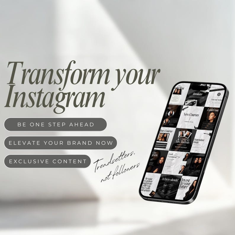 May include: A smartphone displays a grid of images with text, including "New Courses" and "Lash Course." The phrase "Transform your Instagram" is above three gray buttons with text: "BE ONE STEP AHEAD," "ELEVATE YOUR BRAND NOW," and "EXCLUSIVE CONTENT."