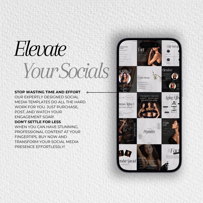 May include: A black and white image of a smartphone screen displaying a grid of social media posts. The posts feature images of women and text about beauty and wellness products. The text on the screen reads "Elevate Your Socials" and "Don't Settle for Less".